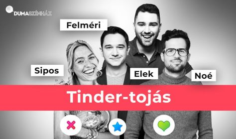 Tinder-tojás: Elek Péter, Felméri Péter, Noé Bex, Sipos Orsolya
