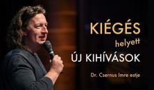 KIÉGÉS helyett ÚJ KIHÍVÁSOK  - Dr. Csernus Imre előadás Orosházán