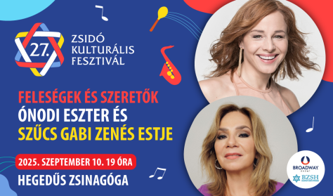 Zsidó Kulturális Fesztivál 2025: Feleségek és szeretők - Ónodi Eszter és Szűcs Gabi zenés estje