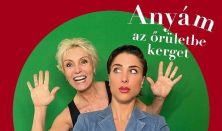 Závada Péter, Ürmös Zsolt és a Liliom Produkció: ANYÁM AZ ŐRÜLETBE KERGET