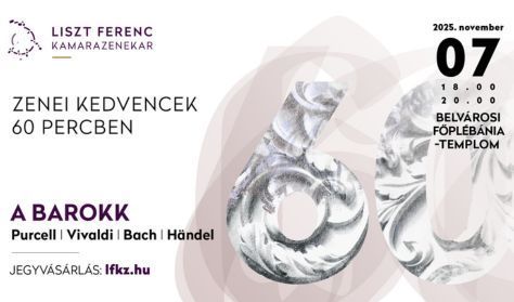 Zenei kedvencek 60 percben a Liszt Ferenc Kamarazenekarral – A barokk