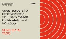 El nem mesélt történetek - Tárlatvezetés Vass Norberttel