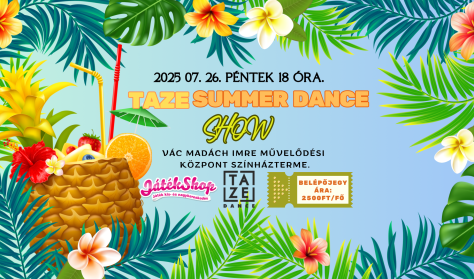 TAZE DANCE SUMMER SHOW TAZE DANCE SUMMER SHOW
