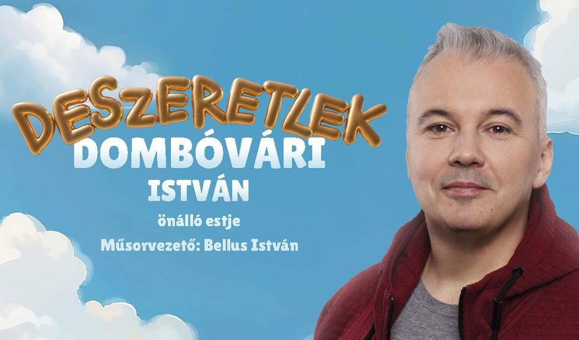 Deszeretlek - Dombóvári István önálló estje, műsorvezető: Bellus István