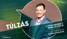 Túlzás - Litkai Gergely önálló estje, műsorvezető: Fehér Boldizsár