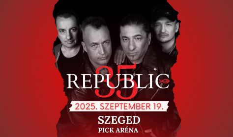 REPUBLIC 35! Jubileumi Nagykoncert!