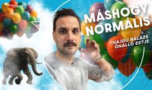 Máshogy normális - Hajdú Balázs önálló estje, mv: Said Dani - FŐPRÓBA