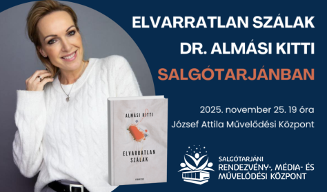 Elvarratlan szálak - Dr. Almási Kitti előadása Salgótarjánban Elvarratlan szálak - Dr. Almási Kitti előadása Salgótarjánban