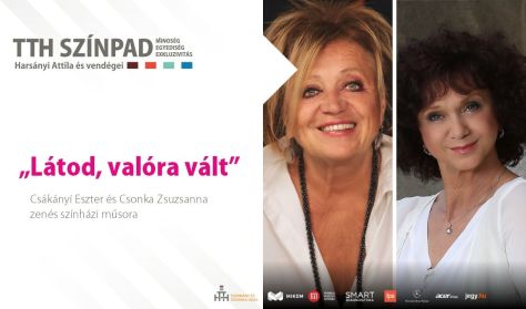 Csákányi Eszter és Csonka Zsuzsanna / "Látod, valóra vált"