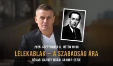 LÉLEKABLAK – A SZABADSÁG ÁRA - RÉKASI KÁROLY MÁRAI SÁNDOR-ESTJE