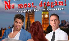 Ne most, drágám!