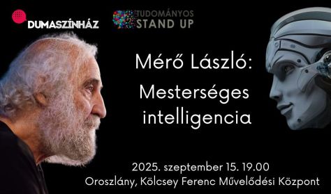 Tudományos Stand Up - Mérő László: Mesterséges intelligencia