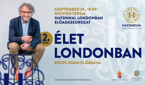 Bősze Ádám: Haydnnal Londonban - Élet Londonban