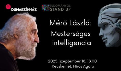 Tudományos Stand Up - Mérő László: Mesterséges intelligencia