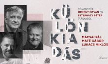 Különkiadás – Válogatás Örkény István és Esterházy Péter írásaiból Mácsai Pál, Máté Gábor és Lukács