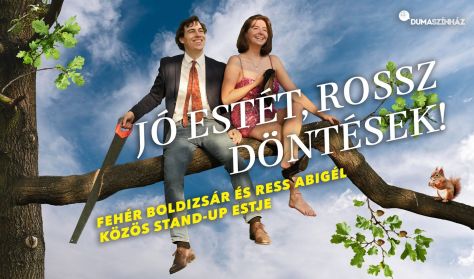 Jó estét, rossz döntések! - Fehér Boldizsár és Ress Abigél közös estje - BEMUTATÓ