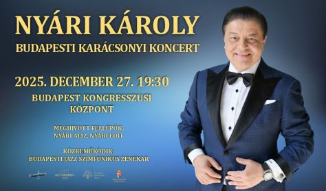 NYÁRI KÁROLY - BUDAPESTI KARÁCSONYI KONCERT NYÁRI KÁROLY - BUDAPESTI KARÁCSONYI KONCERT