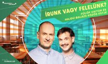Írunk vagy felelünk? - Fülöp Viktor és Hajdú Balázs közös estje
