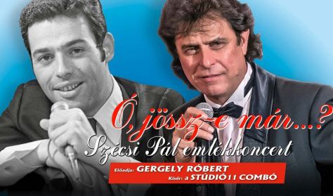 "Ó, JÖSSZ-E MÁR...?" - Szécsi Pál 80. emlékest