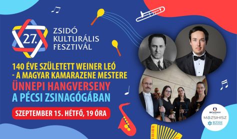 Zsidó Kulturális Fesztivál 2025: 140 éve született Weiner Leó - Ünnepi hangverseny