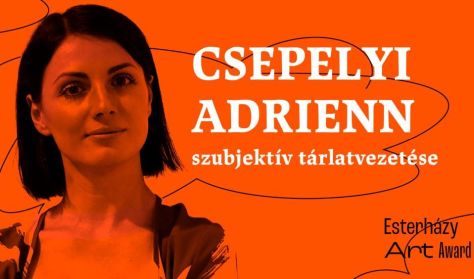 Finisszázs: Csepelyi Adrienn exkluzív tárlatvezetése az Esterházy Art Award 2025 kiállításban Finisszázs: Csepelyi Adrienn exkluzív tárlatvezetése az Esterházy Art Award 2025 kiállításban