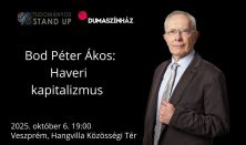 Tudományos Stand Up - Bod Péter Ákos: Haveri kapitalizmus