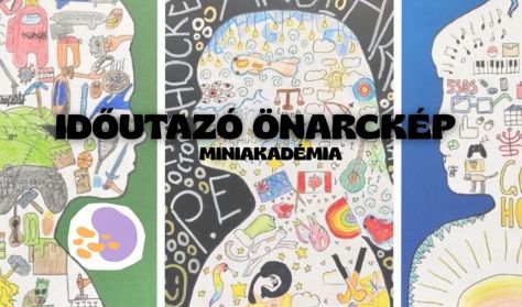 Időutazó Önarckép - Miniakadémia - Kreatív workshop 7-12 éves gyerekeknek