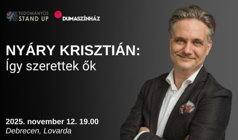 Tudományos Stand Up - Nyáry Krisztián: Így szerettek ők