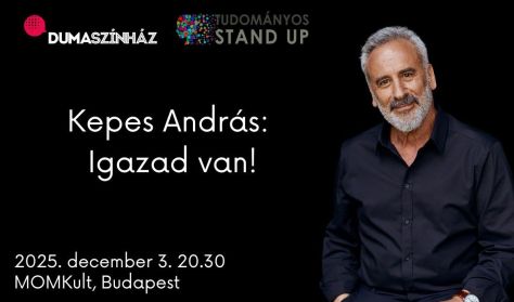 Tudományos Stand Up - Kepes András: Igazad van!