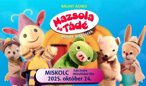 MAZSOLA és TÁDÉ zenés bábjáték MAZSOLA és TÁDÉ zenés bábjáték