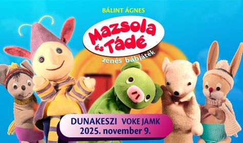 MAZSOLA és TÁDÉ zenés bábjáték MAZSOLA és TÁDÉ zenés bábjáték