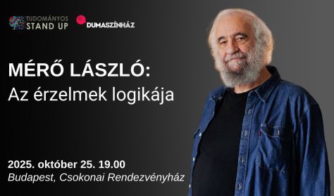 Tudományos Stand Up - Mérő László: Az érzelmek logikája