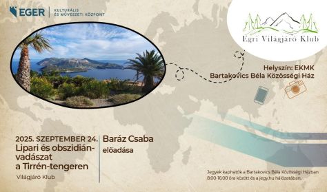 EGRI VILÁGJÁRÓ KLUB: LIPARI ÉS OBSZIDIÁNVADÁSZAT A TIRRÉN-TENGEREN EGRI VILÁGJÁRÓ KLUB: LIPARI ÉS OBSZIDIÁNVADÁSZAT A TIRRÉN-TENGEREN