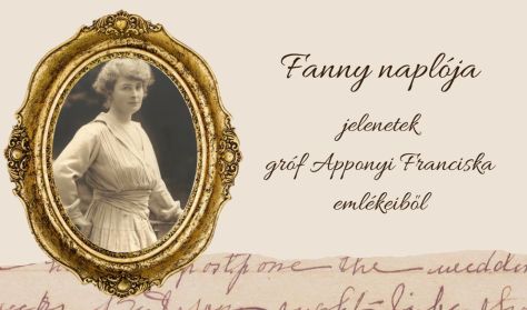 Fanny naplója - jelenetek gróf Apponyi Franciska emlékeiből