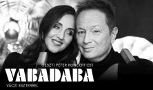 VABADABA Geszti Péter koncert-est Váczi Eszterrel