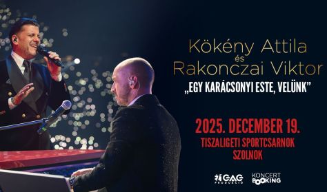 Kökény Attila és Rakonczai Viktor - "Egy Karácsonyi Este, Velünk"