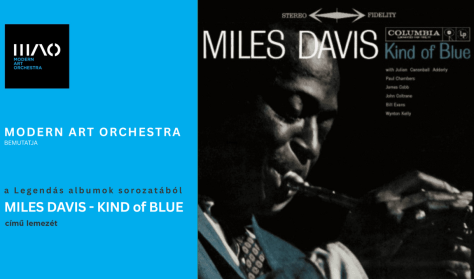 Modern Art Orchestra – Miles Davis:Legendás albumok: Kind of Blue