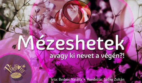 Mézeshetek - Pódium Színház előadása