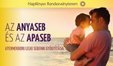 Gyermekkori lelki sebeink gyógyítása: az anyaseb és az apaseb