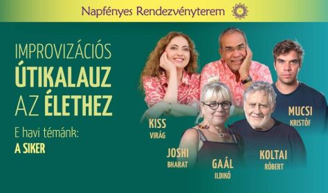 Improvizációs Útikalauz az Élethez Koltai Róberttel és Joshi Bharattal