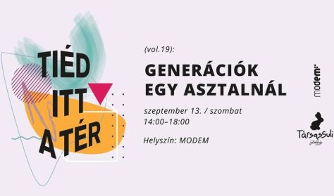 Tiéd itt a tér (vol.19.) – Generációk egy asztalnál Tiéd itt a tér (vol.19.) – Generációk egy asztalnál