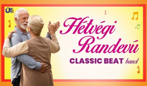 HÉTVÉGI RANDEVÚ a Classic Beat Band zenekarral HÉTVÉGI RANDEVÚ a Classic Beat Band zenekarral