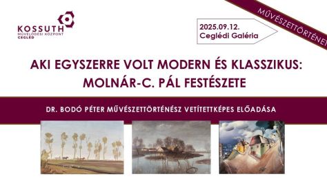 Aki egyszerre volt modern és klasszikus: Molnár-C. Pál festészete Aki egyszerre volt modern és klasszikus: Molnár-C. Pál festészete