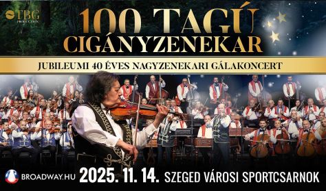 100 Tagú Cigányzenekar – 40 éves jubileumi koncert