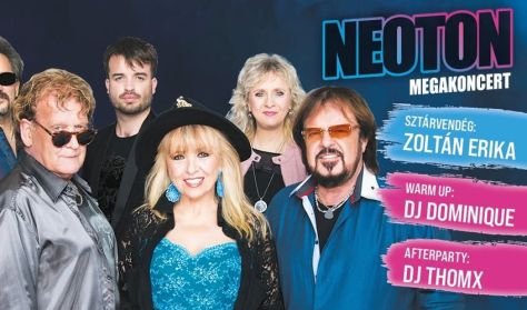 NEOTON MEGAKONCERT, Sztárvendég: Zoltán Erika Warm Up: Dj Dominique