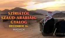 Szíriától Szaúd-Arábiáig gyalog
