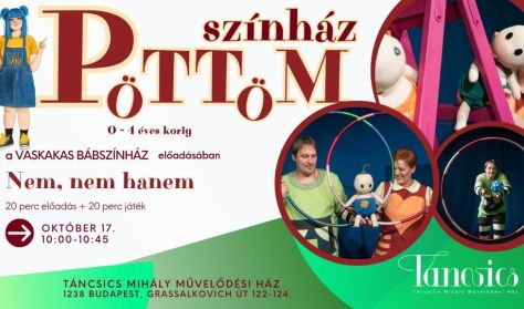 Nem, nem hanem - Pöttöm Színház - Vaskakas Bábszínház Nem, nem hanem - Pöttöm Színház - Vaskakas Bábszínház