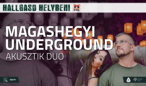 Magashegyi Underground akusztik duó - Hallgasd Helyben!