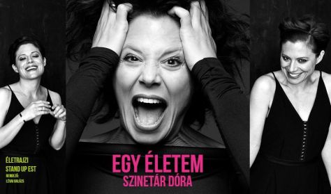 Szinetár Dóra: Egy életem - életrajzi stand-up est Szinetár Dóra: Egy életem - életrajzi stand-up est