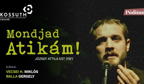 Mondjad,Atikám! Vecsei H. Miklós József Attila estje